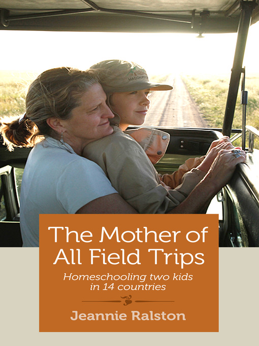 Title details for The Mother of All Field Trips by Jeannie Ralston - Available